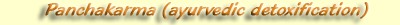 Panchakarma ayurvedic detoxification Panchakarma ayurvedic detoxification